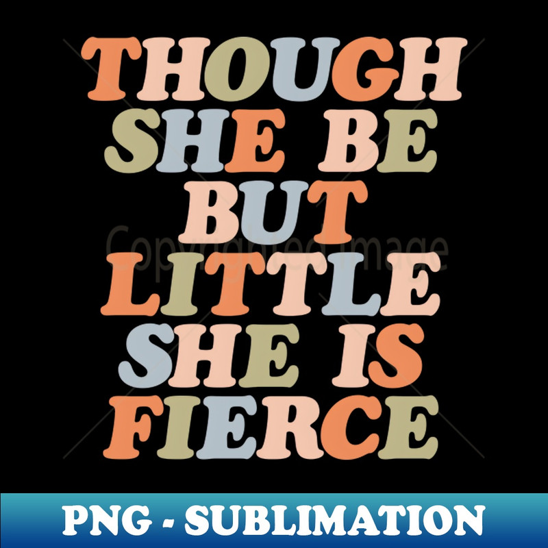 IF-20231117-14425_Though She Be But Little She is Fierce by The Motivated Type 4788.jpg