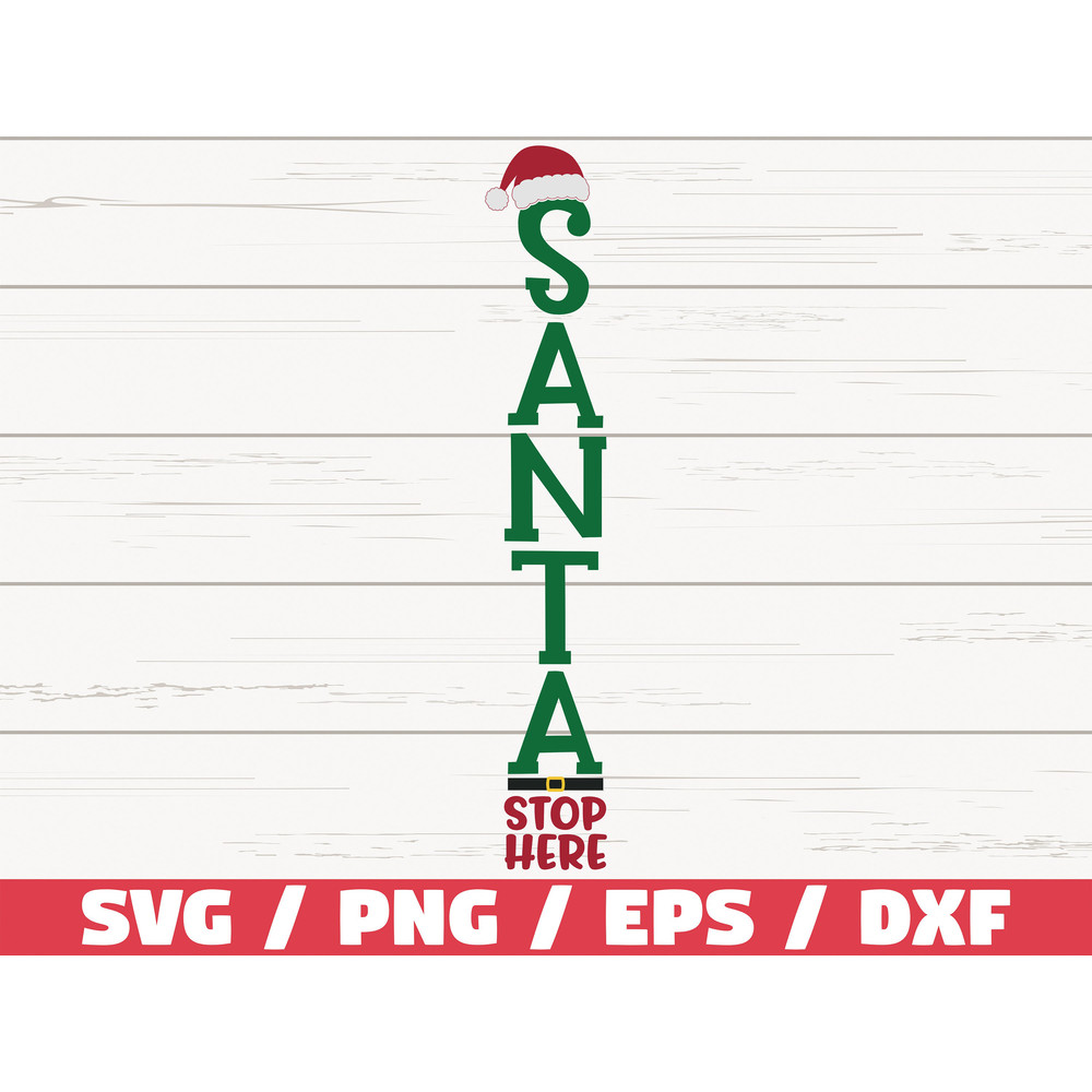 Santa Stop Here SVG Cut File Cricut Commercial use Silhouette Clip art Christmas Porch Sign SVG Vertical Sign SVG.jpg