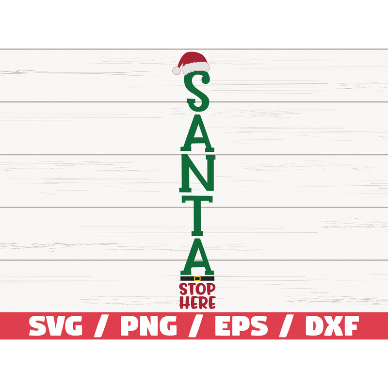 Santa Stop Here SVG Cut File Cricut Commercial use Silhouette Clip art Christmas Porch Sign SVG Vertical Sign SVG.jpg
