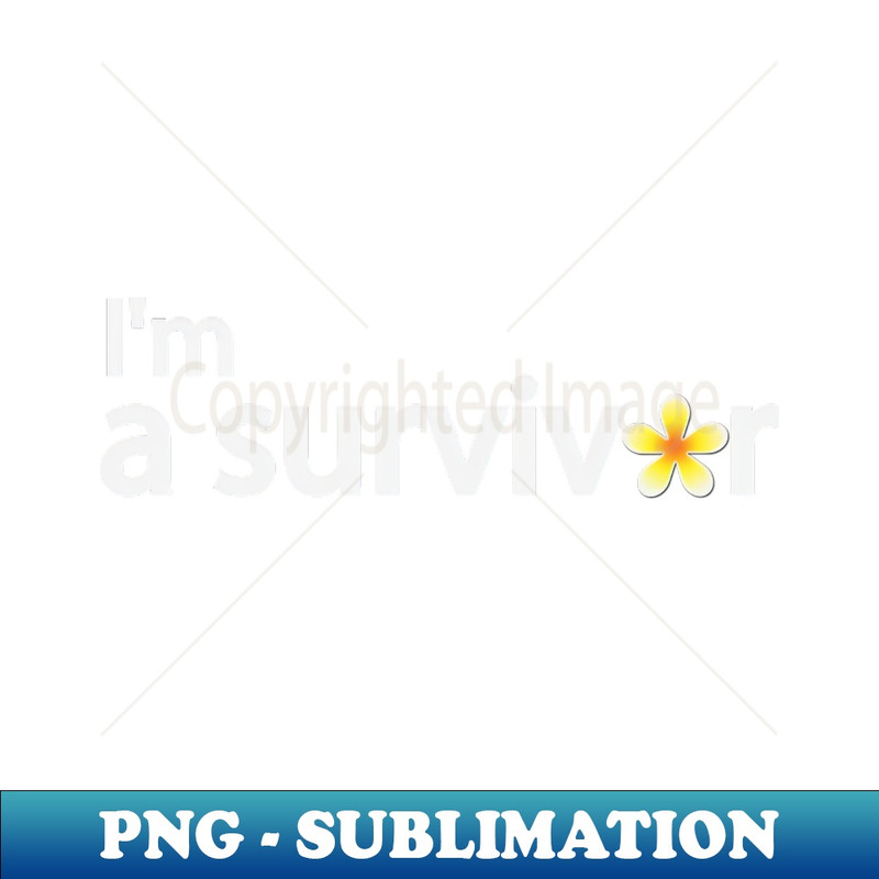 IM-20231117-7204_Im a survivor artistic typography design 8422.jpg