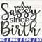 Sassy Since Birth SVG Cut File Cricut Commercial use Instant Download Silhouette Sassy SVG.jpg