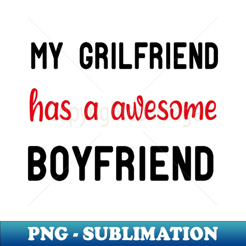 JO-20231117-9925_My Girlfriend Has A Awesome Boyfriend funny valentines day 6925.jpg