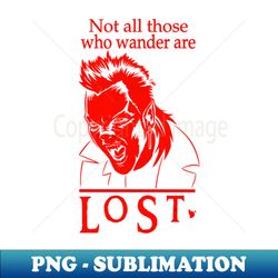 not all those who wander are lost - exclusive sublimation digital file - spice up your sublimation projects