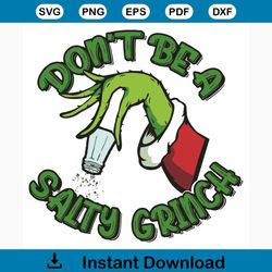 do not be a salty grinch svg, christmas svg, do not be a salty grinch svg, grinch svg, grinch christmas svg, salty grinc