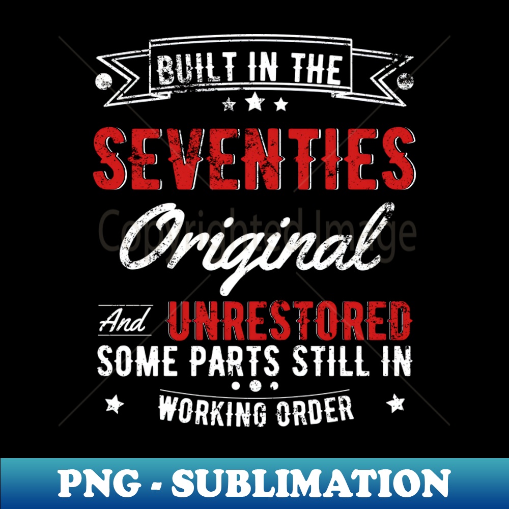 JR-20231117-2159_Built In The 70s Original And Unrestored Original Parts Funny Birthday Gift 7763.jpg