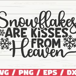 snowflakes are kisses from heaven svg, cut file, cricut, commercial use