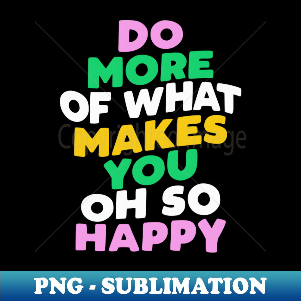 JZ-20231117-3972_Do More of What Makes You Oh So Happy by The Motivated Type 9218.jpg