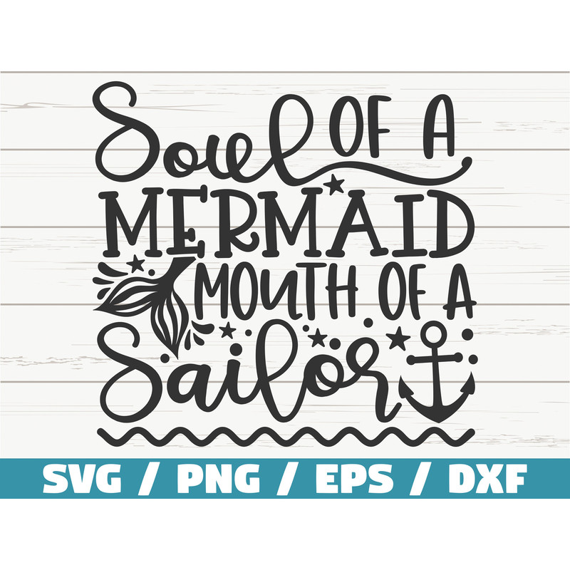 Soul Of A Mermaid Mouth Of A Sailor SVG  Mermaid Svg  Cut File  Cricut  Commercial use  Instant Download  Silhouette  Summer Svg.jpg