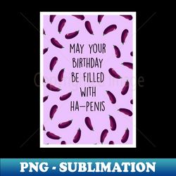 ha-penis birthday - sublimation-ready png file - perfect for creative projects