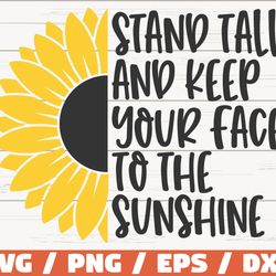 stand tall and keep your face to the sunshine svg, cut file, cricut, commercial use