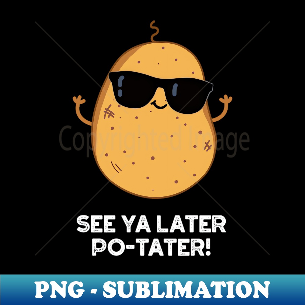 KY-20231117-12414_See Ya Later Po-tater Funny Potato Pun 5065.jpg