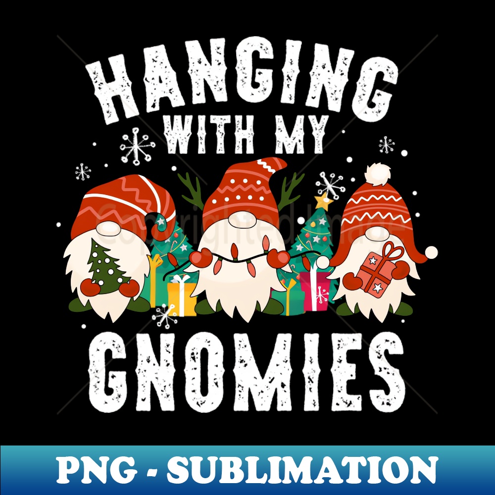 KZ-20231117-6253_Hanging With My Gnomies Funny Gnome Friend Christmas 4696.jpg