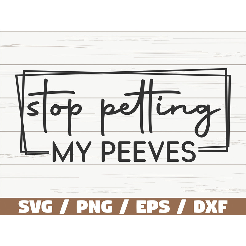 Stop Petting My Peeves SVG  Cut File  Cricut  Funny Sarcastic Quote SVG  Sassy SVG  Instant Download.jpg