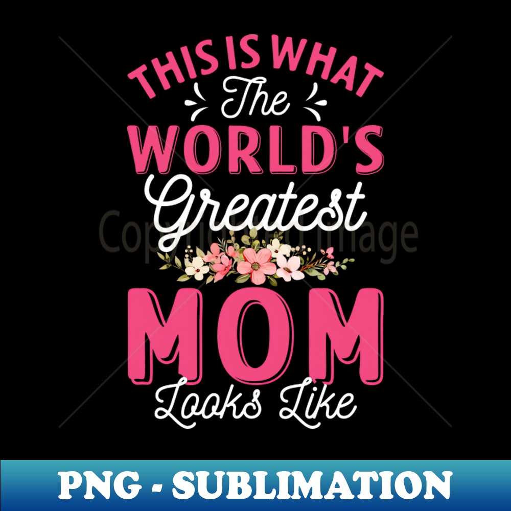LB-20231117-14404_This Is What Worlds Greatest Mom Looks Like Funny Mothers Day 3160.jpg