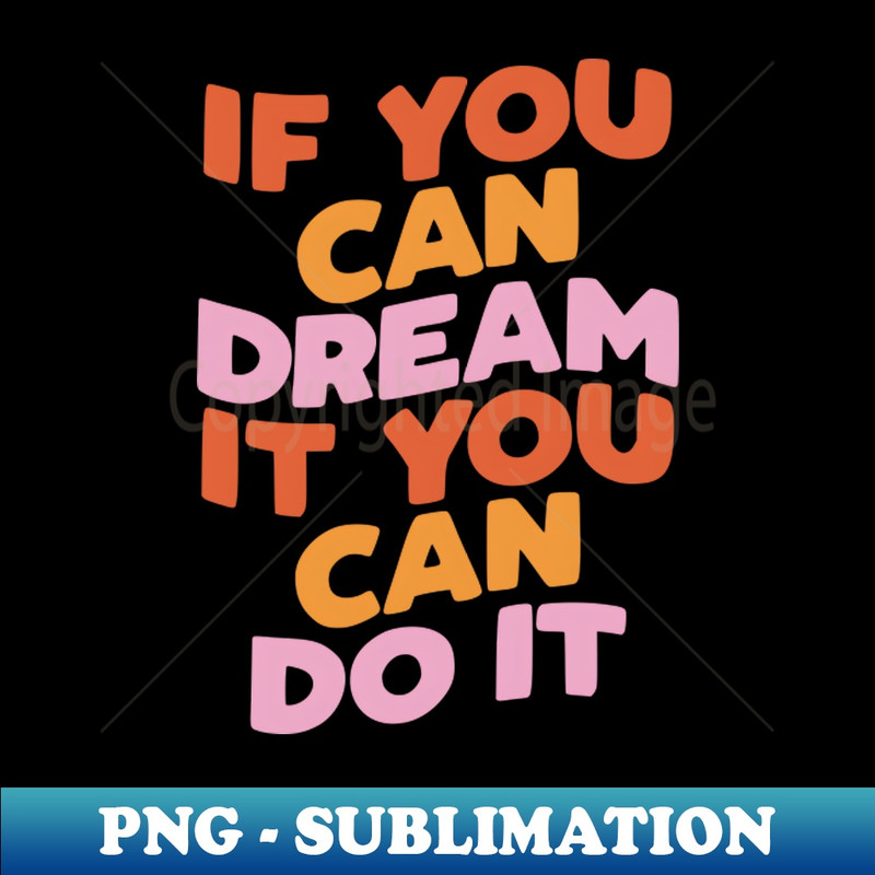 LD-20231117-7155_If You Can Dream It You Can Do It by The Motivated Type in Red pink and Peach 5690.jpg