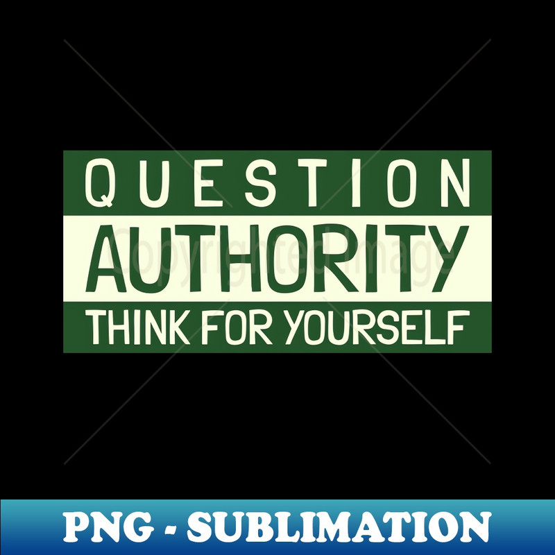 LG-20231117-11547_Question authority think for yourself 3260.jpg