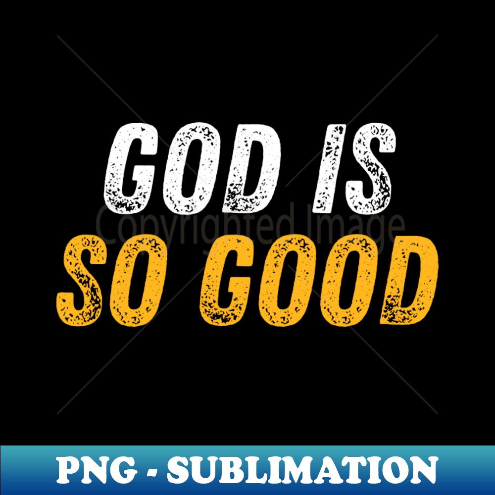 LG-20231117-2746_Christian Quote God is so Good 5942.jpg