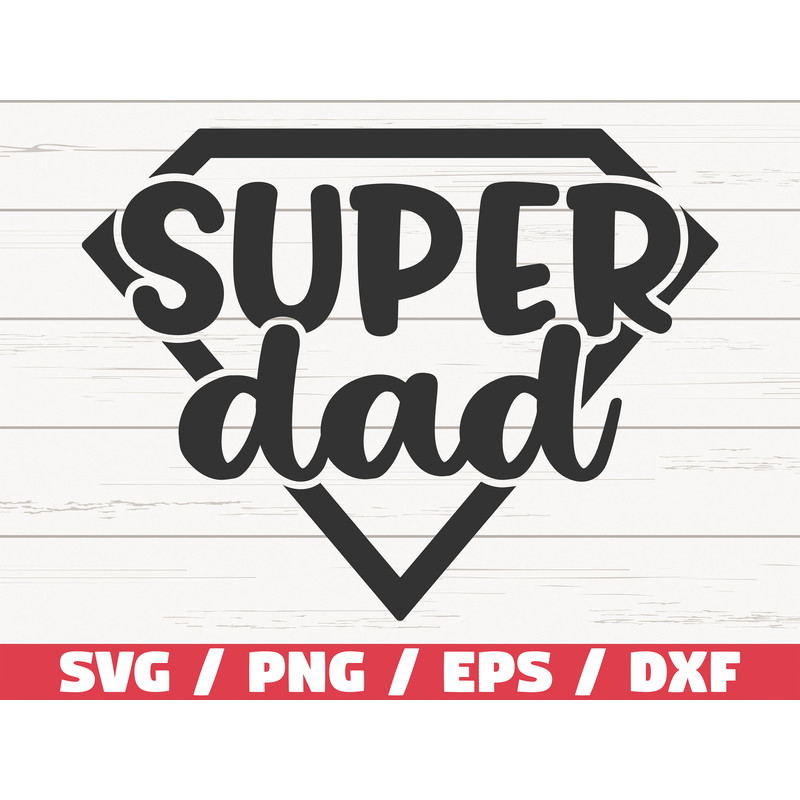 Super Dad SVG Cut File Cricut Commercial use Instant Download Clip art Father's Day Funny Dad Shirt.jpg