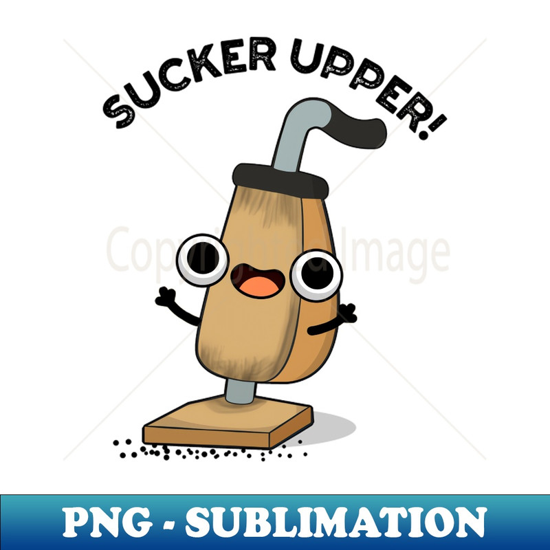 LM-20231117-13280_Sucker Upper Funny Vacuum Cleaner Pun 4416.jpg