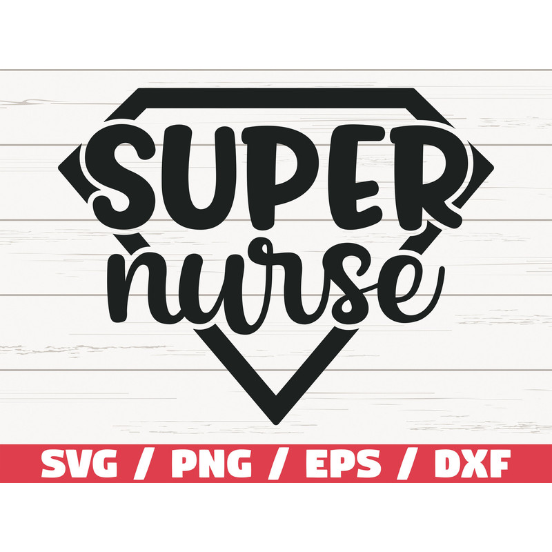 Super Nurse SVG Cut File Cricut Commercial use Silhouette Clip art Vector Printable Nurse Design SVG Nurse Shirt.jpg