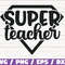 Super Teacher SVG Cut File Cricut Commercial use Silhouette DXF file Teacher Shirt School SVG Teacher Gift Best Teacher.jpg