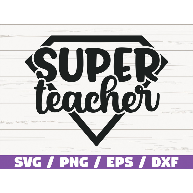 Super Teacher SVG Cut File Cricut Commercial use Silhouette DXF file Teacher Shirt School SVG Teacher Gift Best Teacher.jpg