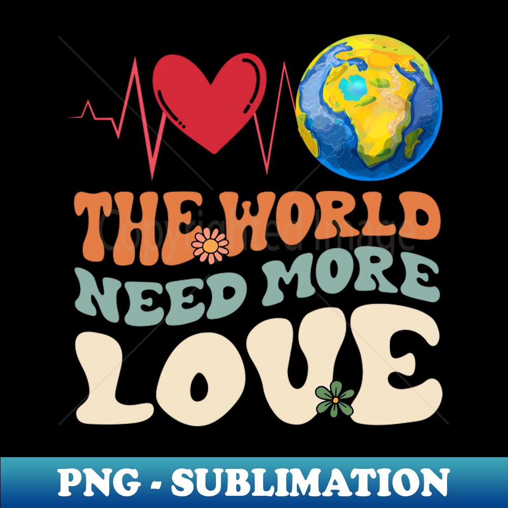LQ-20231117-14303_The World Need More Love Heartbeat Save Planet Earth Day 4236.jpg