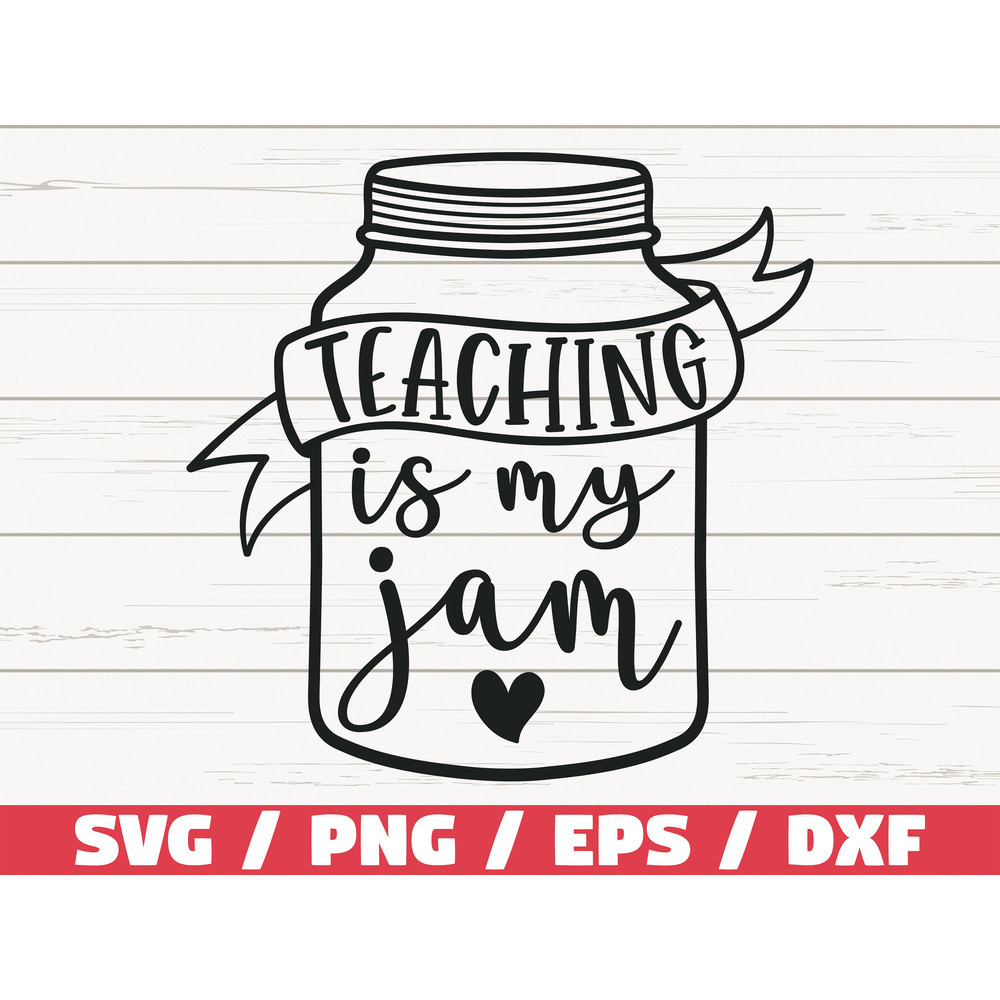 Teaching Is My Jam SVG Cut File Cricut Commercial use Silhouette DXF file Teacher Shirt School SVG Best Teacher.jpg