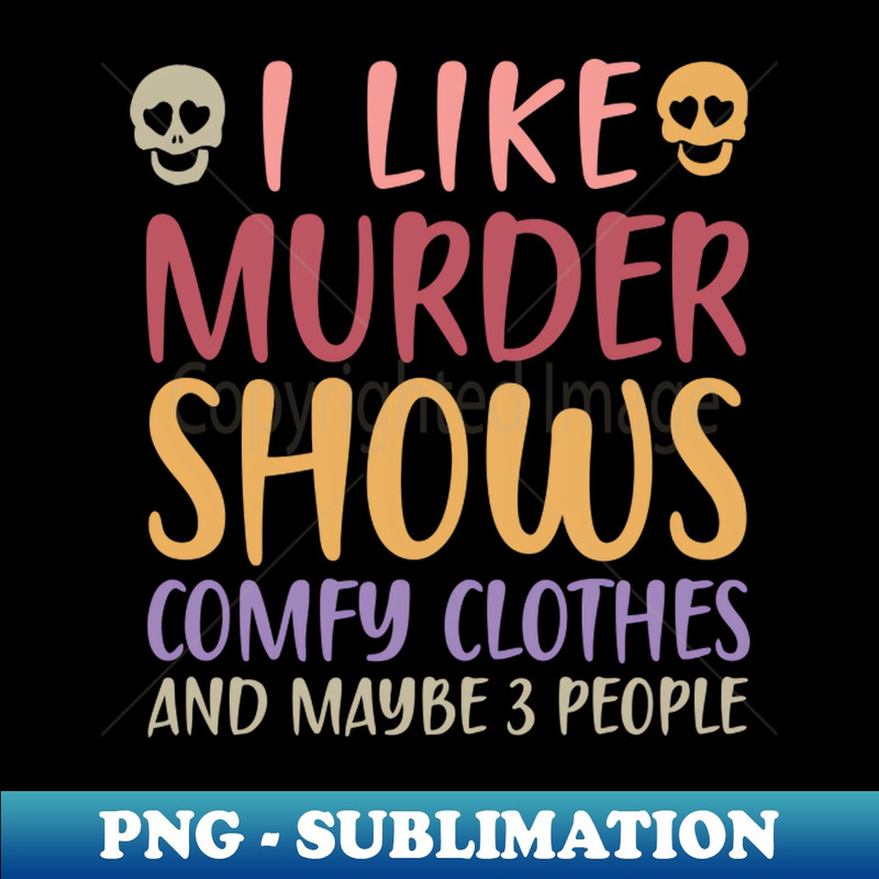 MU-20231117-6923_I Like Murder Shows Comfy Clothes And Maybe 3 People 6924.jpg