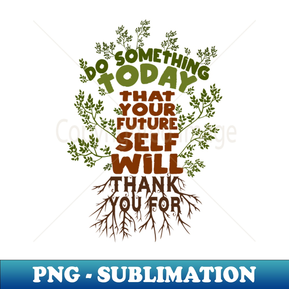 MY-20231117-3981_Do Something Today That Your Future Self Will Thank You For 4574.jpg