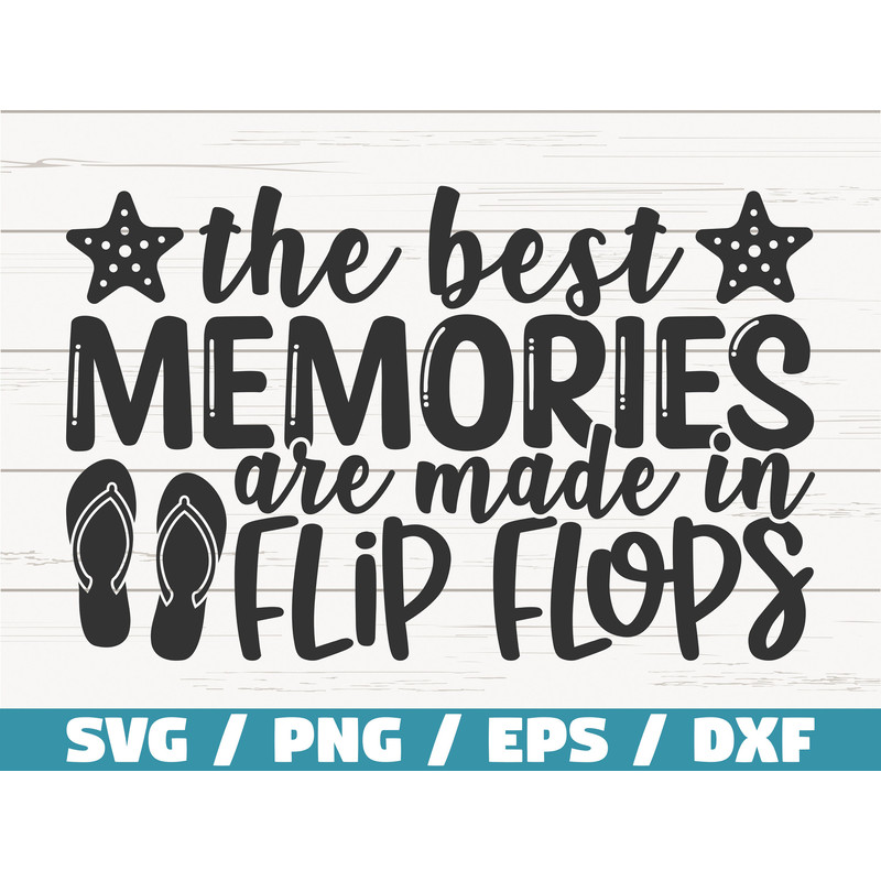 The Best Memories Are Made In Flip Flops SVG Cut File Cricut Commercial use Instant Download Silhouette Summer Svg Beach Svg.jpg
