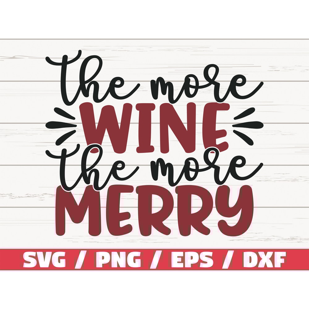 The More Wine The More Merry SVG Christmas SVG Cut File Cricut Commercial use Christmas Wine SVG Holiday Svg Winter Svg.jpg
