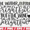 The Weather Outside Is Frightful But The Wine Is So Delightful SVG Christmas SVG Cut File Cricut Commercial use Wine Glass SVG.jpg
