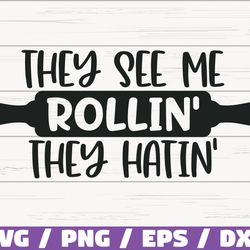 they see me rollin they hatin svg, cut file, cricut, commercial use