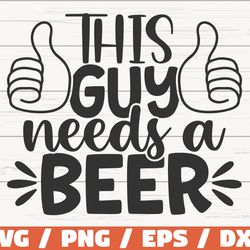 this guy needs a beer svg, love beer svg, cut file, cricut