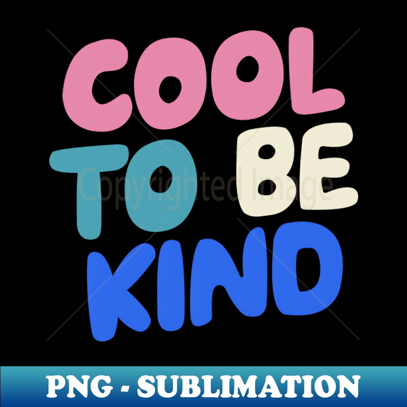 NW-20231117-3124_Cool to Be Kind by The Motivated Type in black white pink and blue 6559.jpg