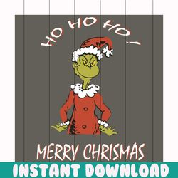 ho ho merry christmas svg, christmas svg, grinch svg, christmas grinch svg, funny grinch svg, grinch lover svg, ho ho sv