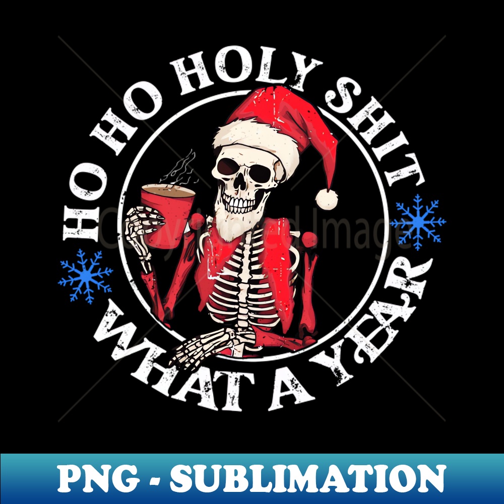 OY-20231117-11857_Retro Ho Ho Holy Shit What A Year Funny Skeleton Christmas 5974.jpg