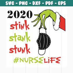 2020 stink stank stunk nurse life svg, christmas svg, 2020 svg, stink stank stunk svg, grinch svg, grinch holding face m