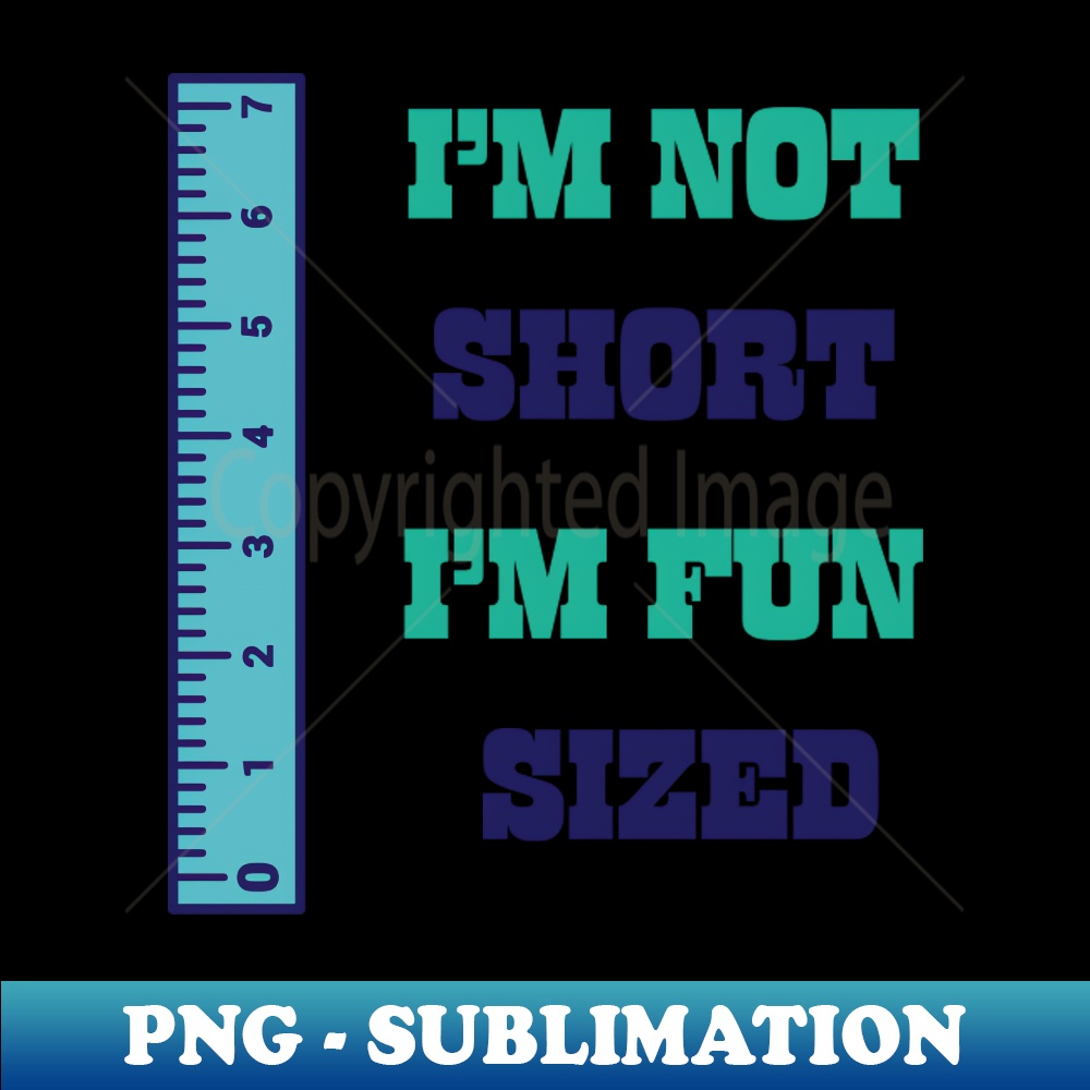 PB-20231117-7268_Im not short Im fun sized 6223.jpg