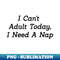 PD-20231117-6818_I cant adult today i need a nap 4095.jpg