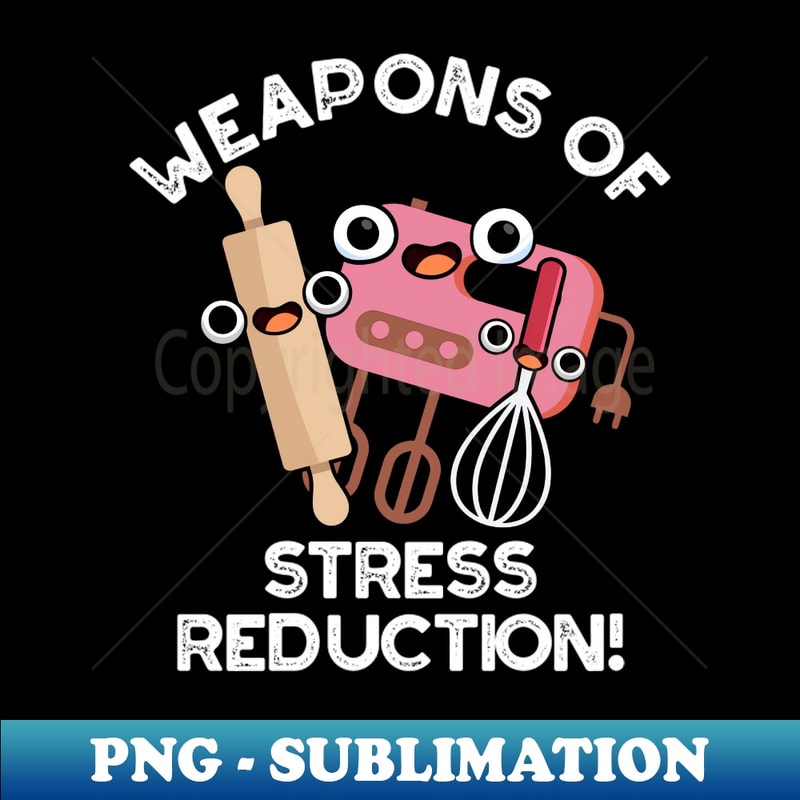 PG-20231117-15413_Weapons Of Stress Reduction Funny Baking Pun 1428.jpg