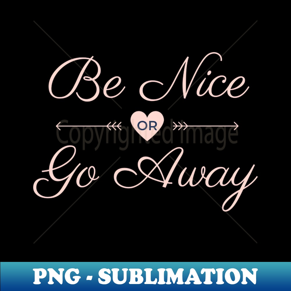 PI-20231117-1376_be nice or go away 4672.jpg