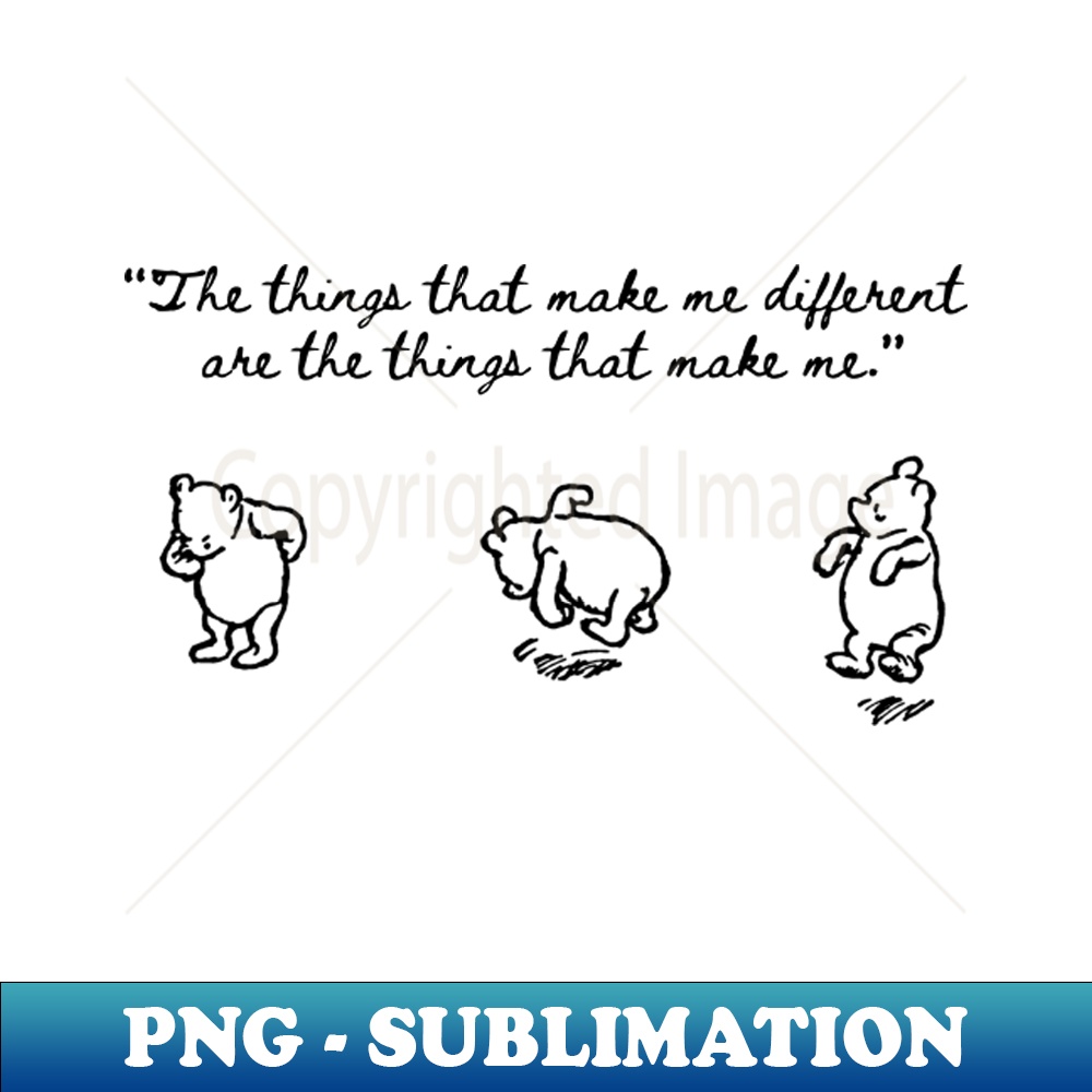PK-20231117-14227_The Things That Make Me Different Are the Thing That Make Me Winnie the Pooh 2665.jpg