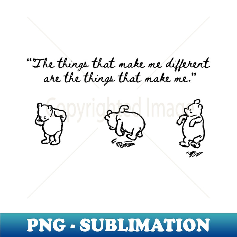PK-20231117-14227_The Things That Make Me Different Are the Thing That Make Me Winnie the Pooh 2665.jpg