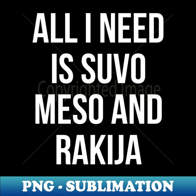 PX-20231117-625_All I need is suvo meso and rakija 6613.jpg
