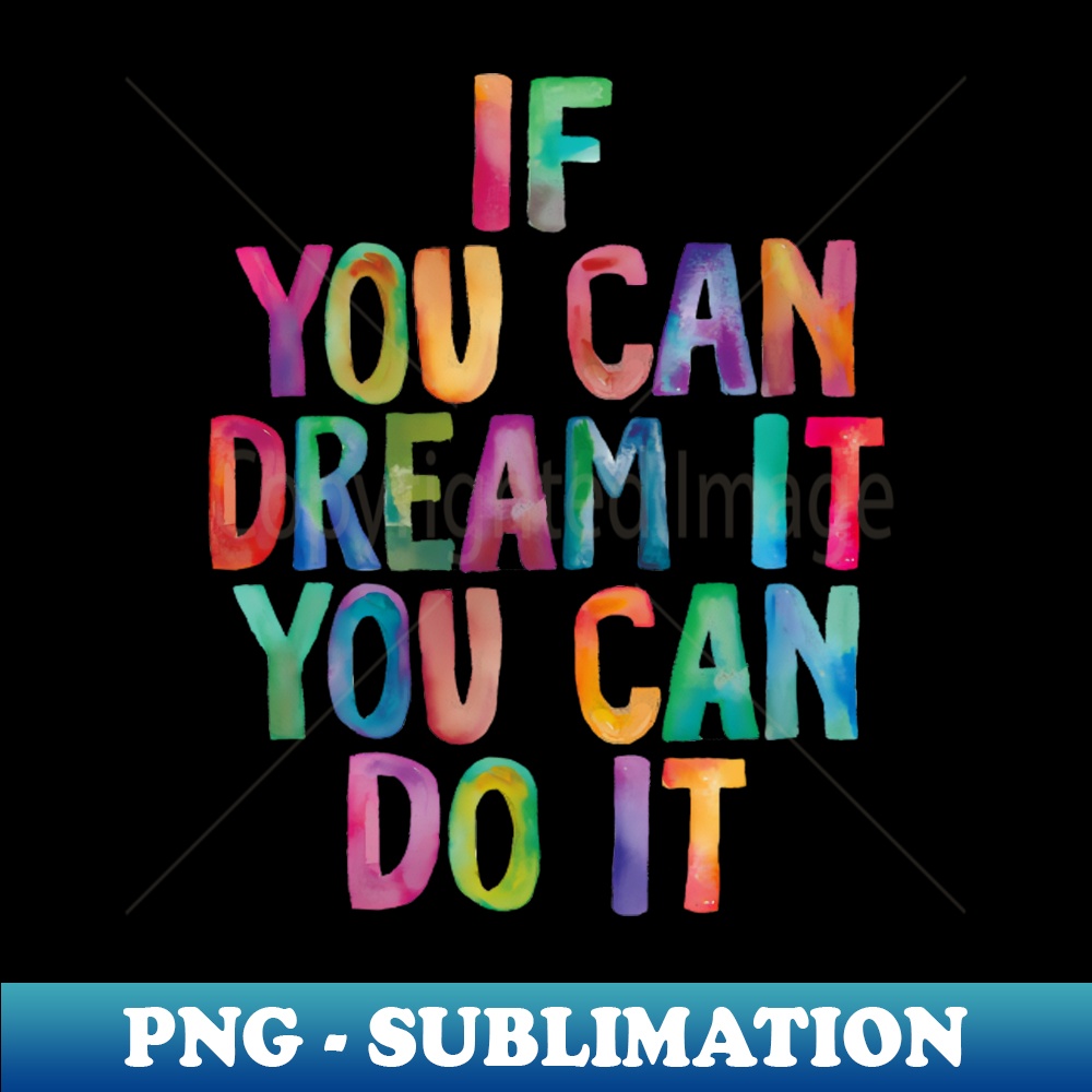 PY-20231117-7154_If You Can Dream It You Can Do It 1607.jpg