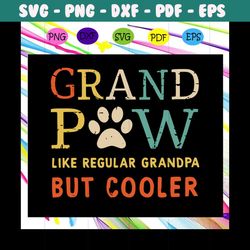 grandpaw like regular grandpa but cooler svg, fathers day svg, grandpaw, grandpa svg, grandpa life svg, father svg, fath