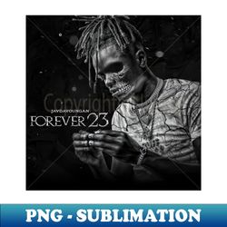 FOREVER 23 - Professional Sublimation Digital Download - Unleash Your Creativity