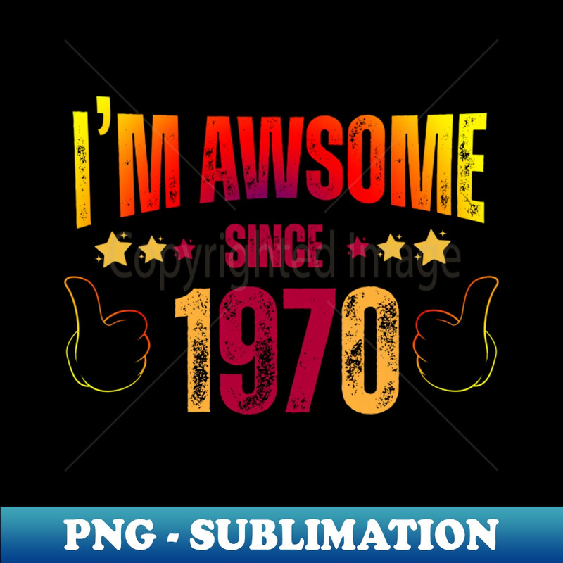 QN-20231117-6767_I am awesome since 1970 1756.jpg